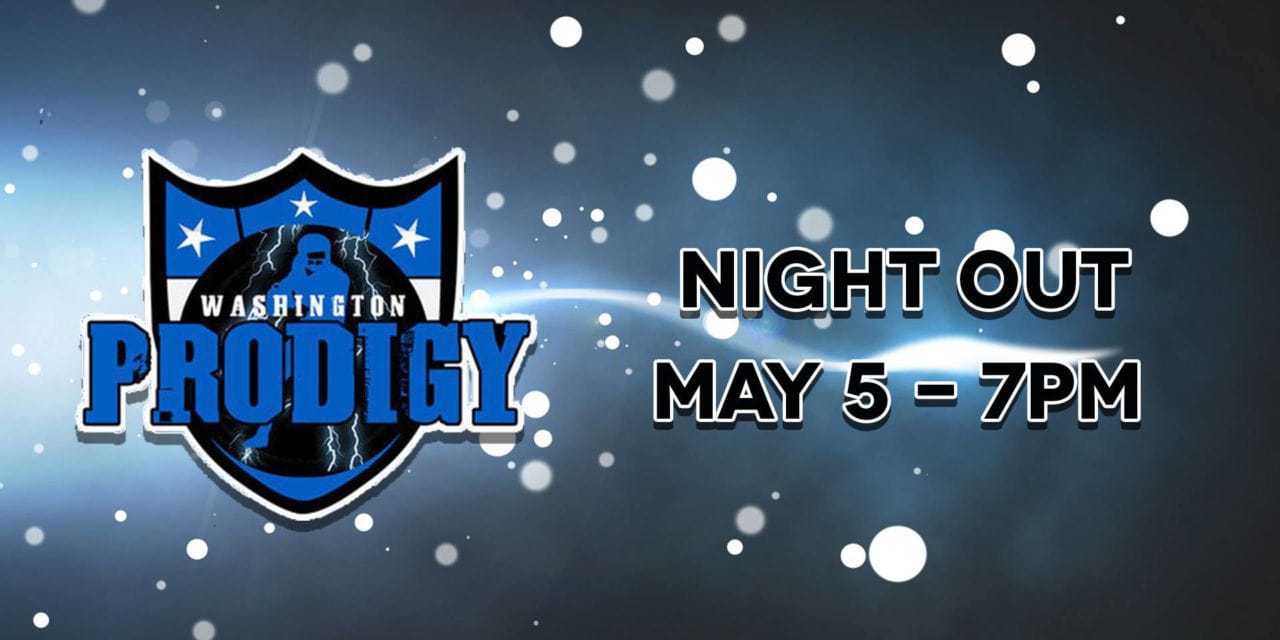 Night OUT with Washington Prodigy – Saturday, May 5